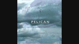 Pelican - The Fire in Our Throats Will Beckon the Thaw - Red Ran Amber Pt. 1