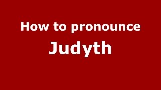 How to pronounce Judyth