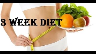 THE 3 WEEK DIET ✪Lose Weight Program✪3 Weeks Diet Plan Review