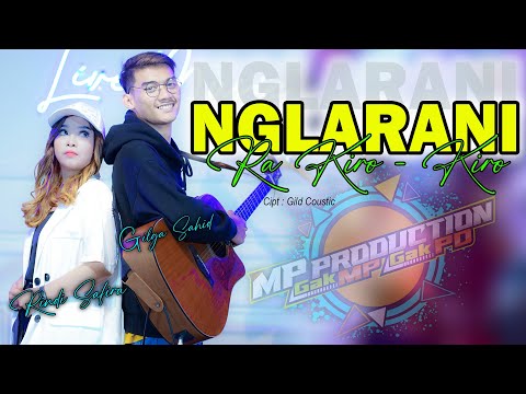 NGLARANI RA KIRO KIRO - GILGA SAHID FEAT RINDI SAFIRA ( Ayumu Ora sepiro nglarani ra kiro kiro )