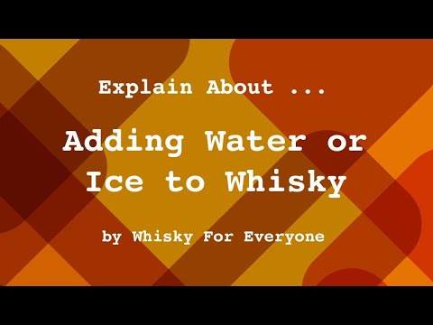 Should I Add Water Or Ice To My Whisky?