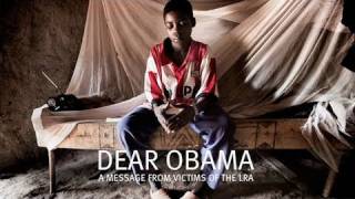 Dear Obama: A Message from Victims of the LRA
