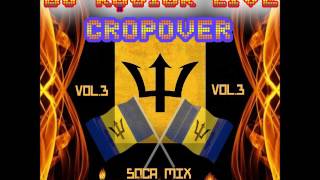 Cropover Inferno Soca Mix 2016 Vol 3 By DjKquickLive