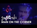 Genesis - Man On The  Corner (Official Music Video)
