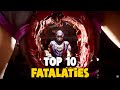 TOP 10 BEST FATALITIES IN MORTAL KOMBAT 11