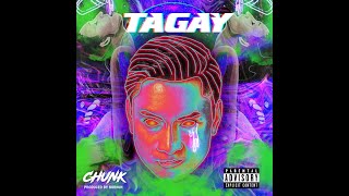 Tagay - Chunk (PROD. BORHUH)