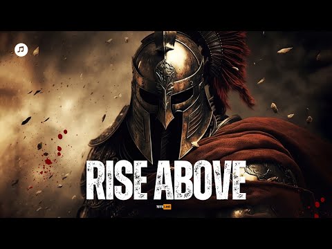 RISE ABOVE – Epic Heroic Battle Music | Rise with Honor and Glory