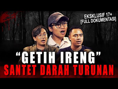 GETIH IRENG : SANTET TERJAHAT YANG MENJALAR SAMPAI GARIS KETURUNAN