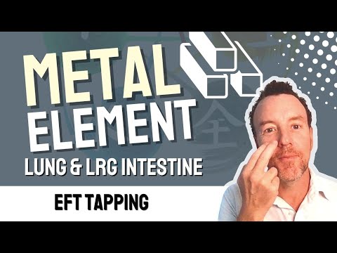 Lung & Lrg Intestine: Metal Element EFT Tapping Technique to Let Go