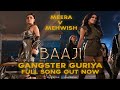 GANGSTER GURIYA - FULL SONG | BAAJI | TAHA MALIK FT. SUNIDHI CHAUHAN | MEERA | MEHWISH HAYAT