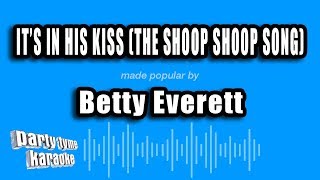 Betty Everett - It&#39;s In His Kiss (The Shoop Shoop Song) (Karaoke Version)