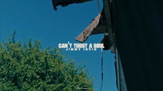 Can’t Trust A Soul-Directed By Jimmy Irvin