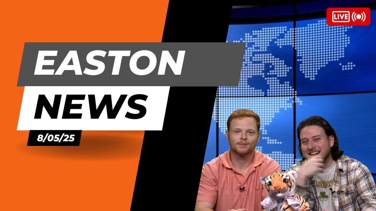 Easton News 8/05/25