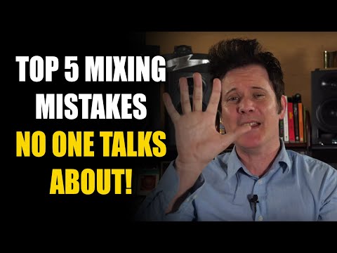 Top 5 Mixing Mistakes No One Talks About