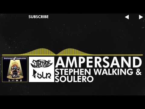 [Electro] - Stephen Walking & Soulero - Ampersand [Spotlight Compilation Vol.1 - May 13th]