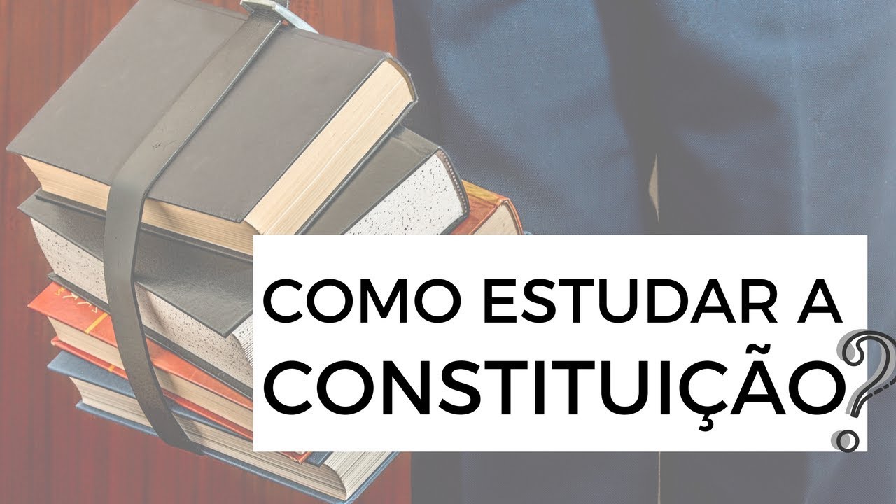 Passo a passo para você estudar a Constituição