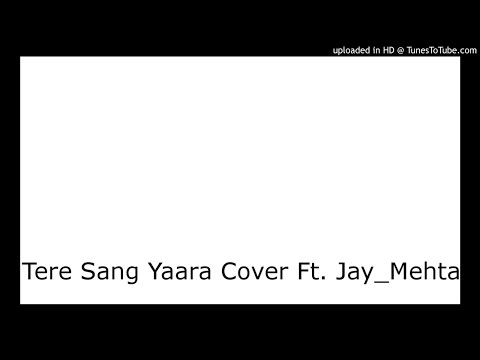 Jay Mehta Tere Sang Yaara - Jay Mehta