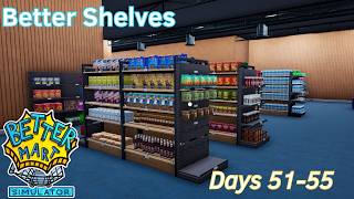 Better Shelves - 11 - Days 51-55 - Better Mart