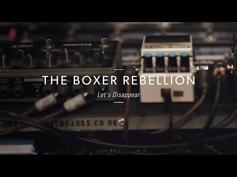 Lets Disappear - The Boxer Rebellion