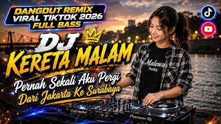 Download lagu DJ KERETA MALAM - Pernah Sekali Aku Pergi Dari Jakarta | DJ Dangdut Remix Viral TikTok 2026 Full Bas mp3