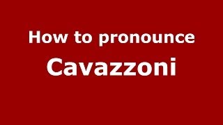 How to pronounce Cavazzoni