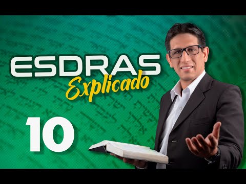 ESDRAS 10 - EXPLICADO 🔥 | Reavivados por su Palabra || 02 DE MARZO 2023