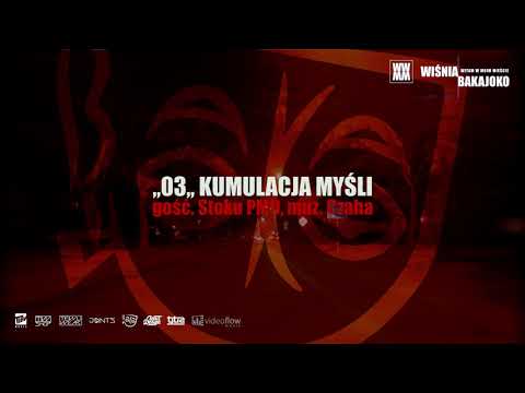 3. Wiśnia Bakajoko - KUMULACJA MYŚLI gość. Stoku, muz. Czaha