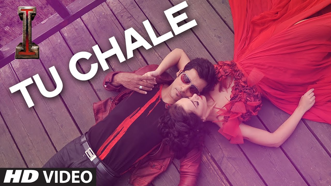 Tu Chale Lyrics | I | Shreya Ghoshal, Arijit Singh | A R Rahman