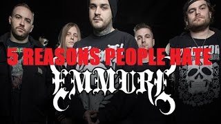 5 Reasons People Hate EMMURE