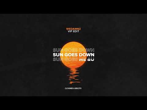 Cloonee vs. Biscits - Sun Goes Down vs. Me & U (WeDamnz VIP Edit)