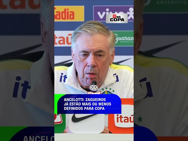 Ancelotti: Zagueiros já estão mais ou menos definidos para Copa