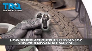 How to Replace Output Speed Sensor 2012-2018 Nissan Altima 2.5L