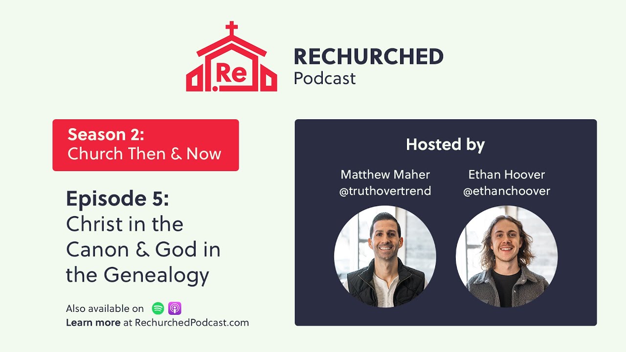 Christ In the Canon and God in the Genealogy - Church Then & Now S2 E5