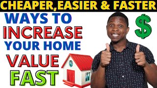 Cheap & Simple Ways to INCREASE Your Home Value FAST for Refinance or Sale