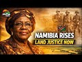 AFRICA RISING NAMIBIA PUSHES FOR LAND RESTITUTION FROM GERMANY