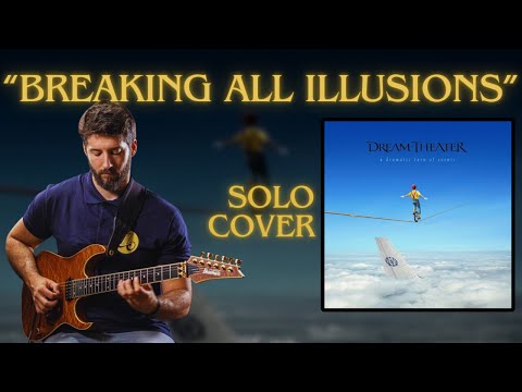Dream Theater « Breaking All Illusions » Solo Cover