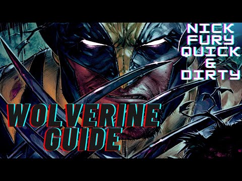 Nick Fury's Quick & Dirty, Wolverine Guide!