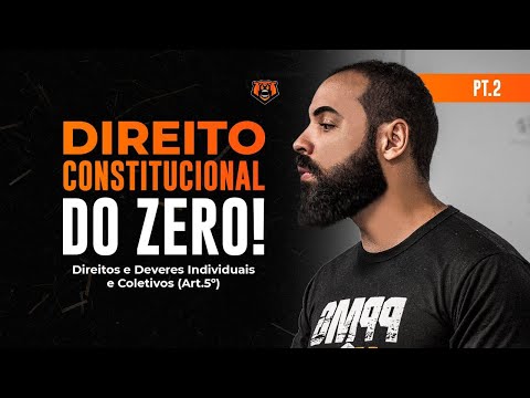 Direito Constitucional do Zero - Direitos e Deveres Individuais e Coletivos (Art.5º) - Parte 2