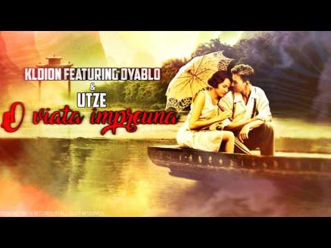 KLDION ft. DYABLO & Utze - O viata impreuna (Official Music)