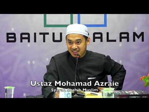 20190416 Ustaz Mohamad Azraie : Syarah Shahih Muslim