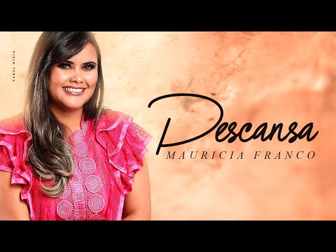 DESCANSA - MAURICIA FRANCO [COM LETRA]