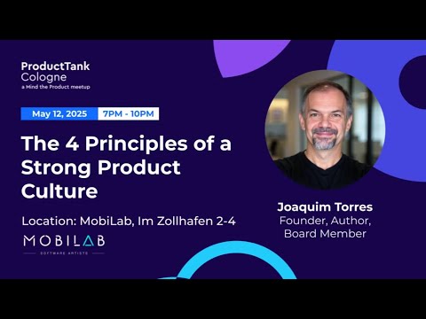 The 4 Principles of a Strong Product Culture | Joaquim Torres | ProductTank Cologne
