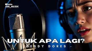 Download lagu Untuk Apa Lagi – Deddy Dores | Cover AIRI (Slow Pop) 💔 Menyentuh Hati mp3