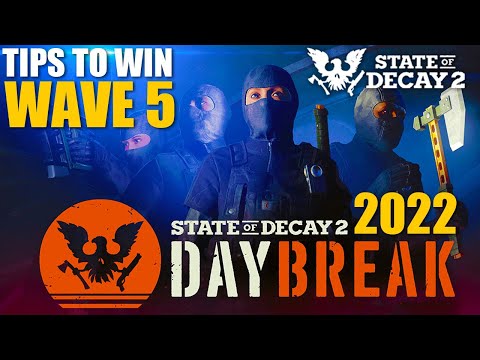 💡 Tips to Win Daybreak (WAVE 5), State of Decay 2 Daybreak DLC, 2022