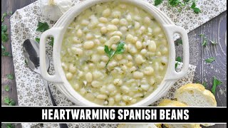 These SPANISH BEANS Will Warm Your Soul | Alubias Blancas en Salsa Verde