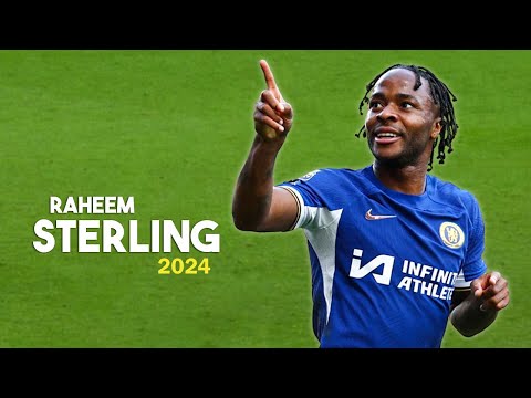 Raheem Sterling 2024 🔥 Crazy Skills & Goals, Assists