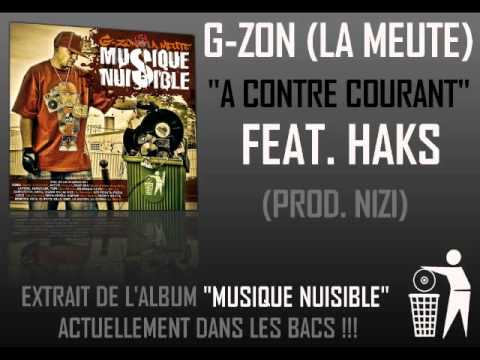 G-ZON (LA MEUTE) Feat. HAKS - A contre courant (Prod. NIZI)