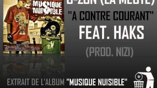 G-ZON (LA MEUTE) Feat. HAKS - A contre courant (Prod. NIZI)
