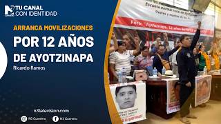 Arranca movilizaciones por 12 años de Ayotzinapa