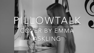 Pillowtalk - Cover by Emma Askling (originally performed by Zayn)